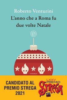 L’anno che a Roma fu due volte Natale – Roberto Venturini